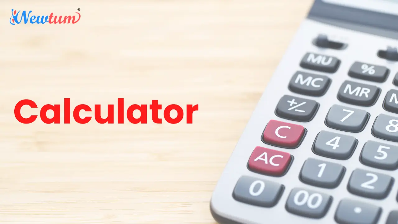 Newtum Calculators: Get all Essential Tools for At One place